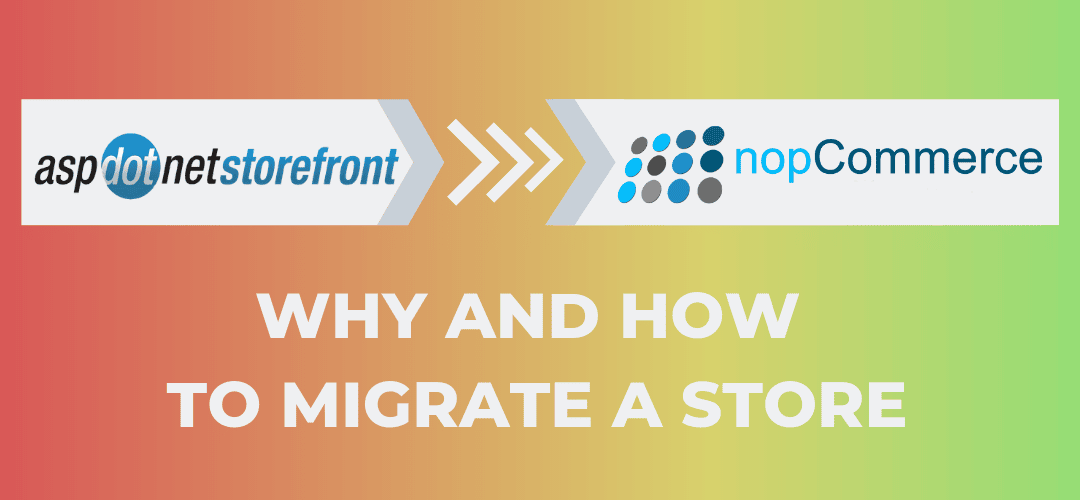 From AspDotNetStorefront to nopCommerce: why and how to migrate a store