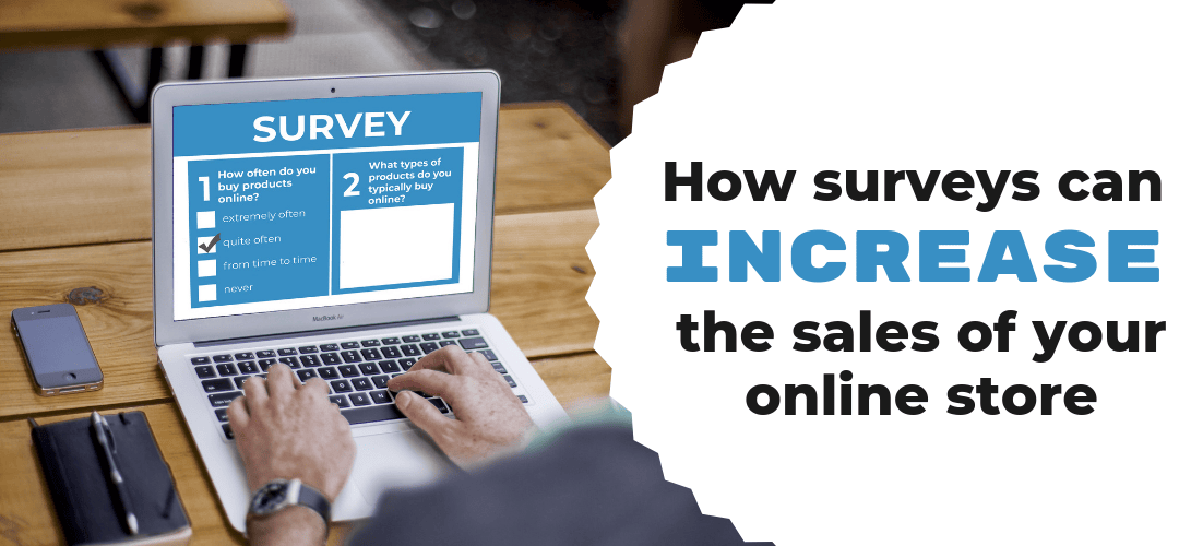 How surveys can increase the sales of your online store