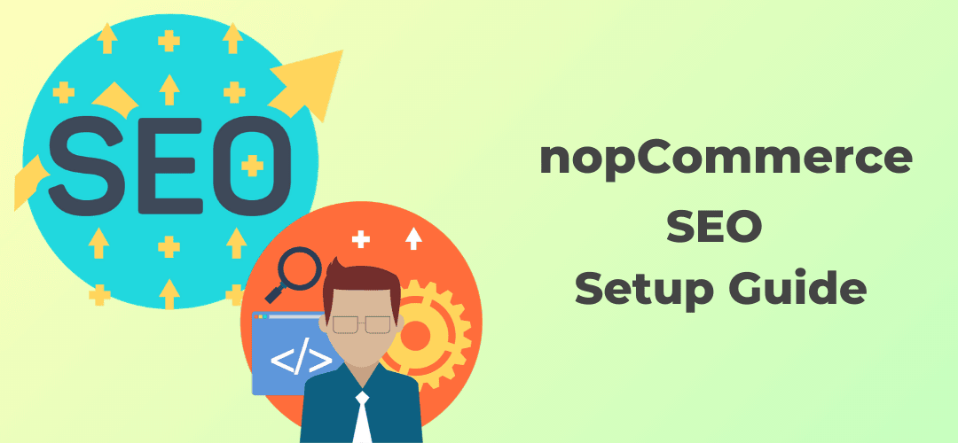 nopCommerce SEO Setup Guide: How to Optimize Your eCommerce Website