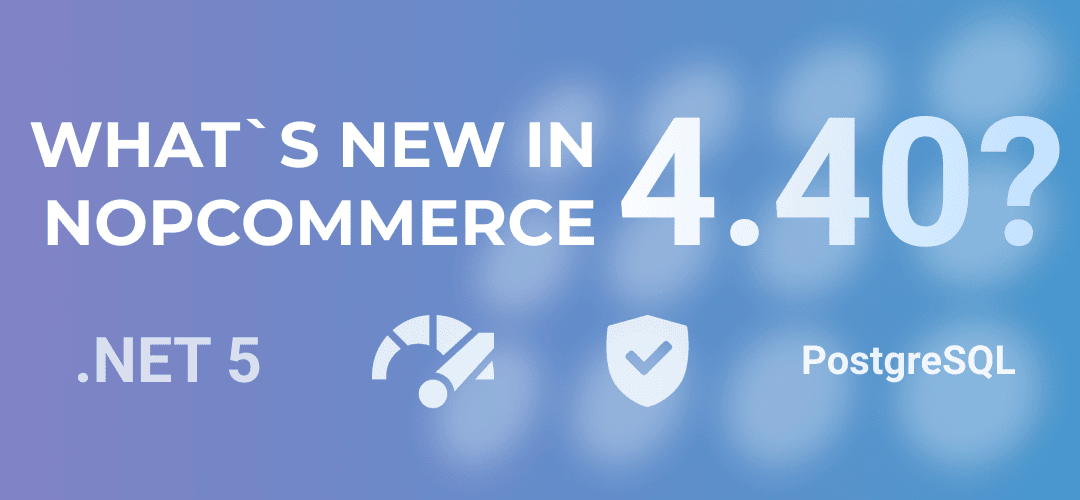 What's new in nopCommerce 4.40?