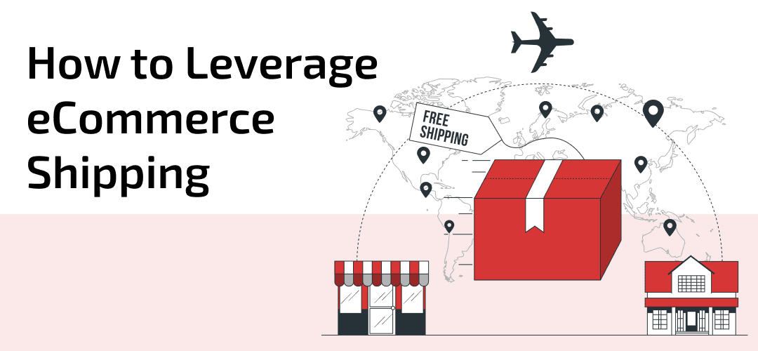 How to leverage ecommerce shipping